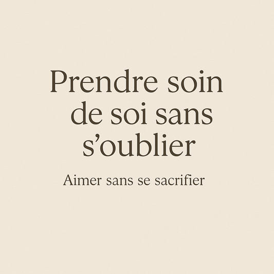 Prendre soin de soi sans s’oublier par FYNLORA